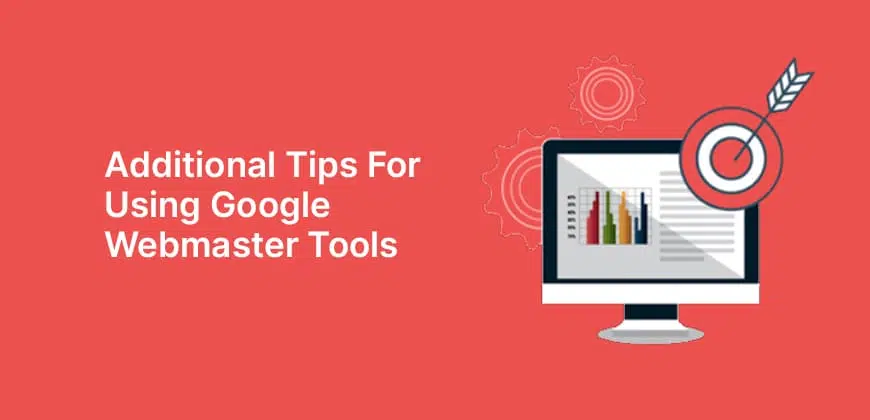 Additional Tips for Using Google Webmaster Tools