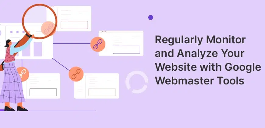 Regularly Monitor and Analyze Your Website with Google Webmaster Tools