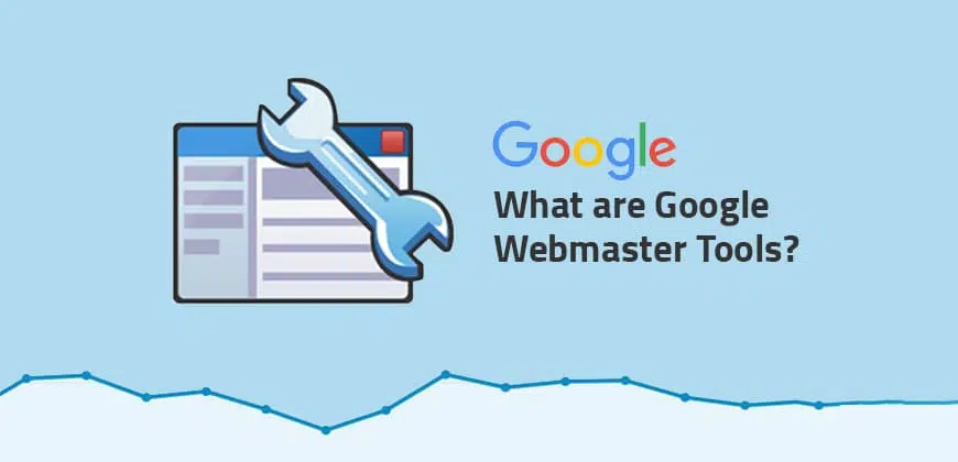 What are Google Webmaster Tools?