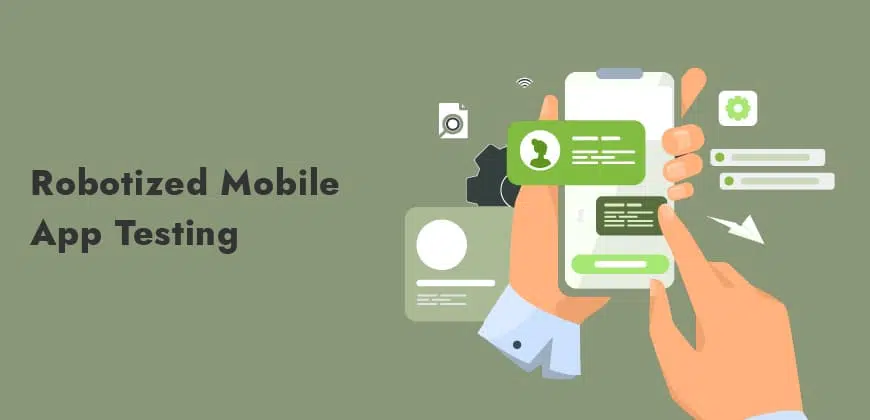Robotized Mobile App Testing 