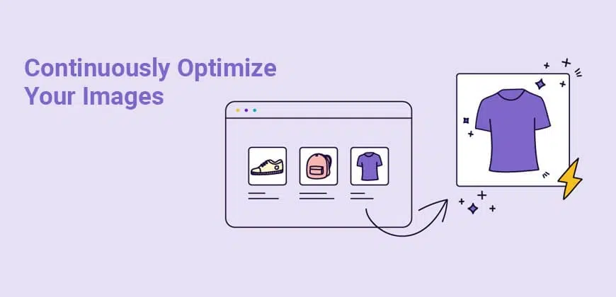 Continuously Optimize Your Images