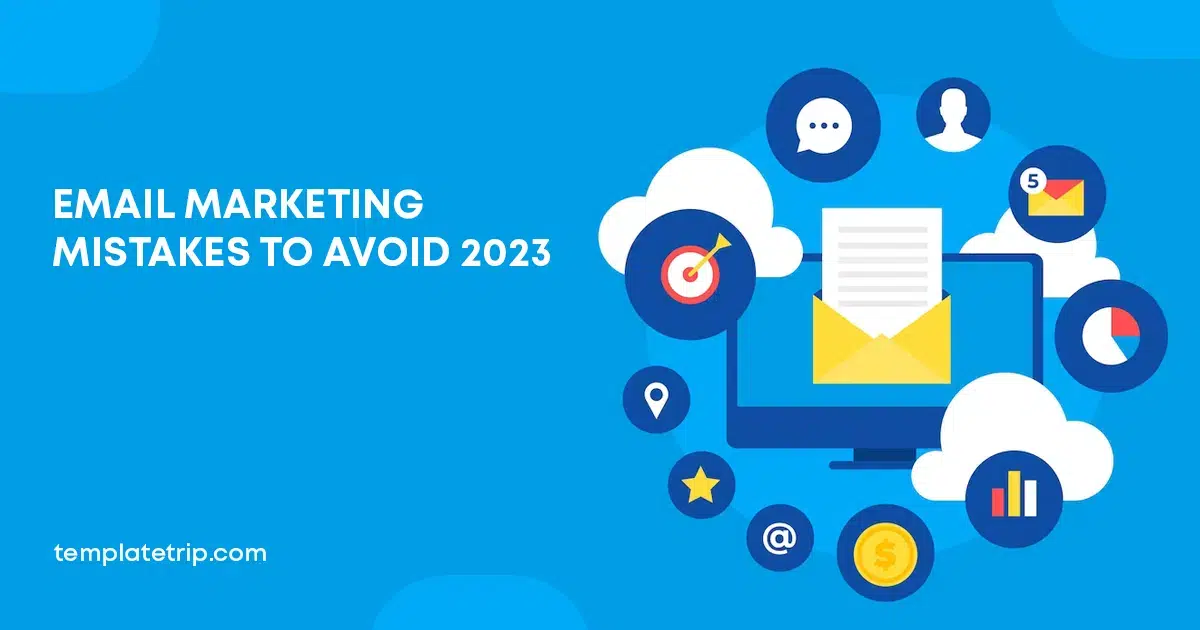 Email Marketing Mistakes to Avoid 2023