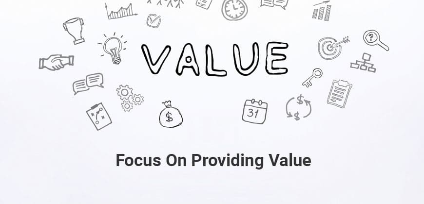 Focus on Providing Value