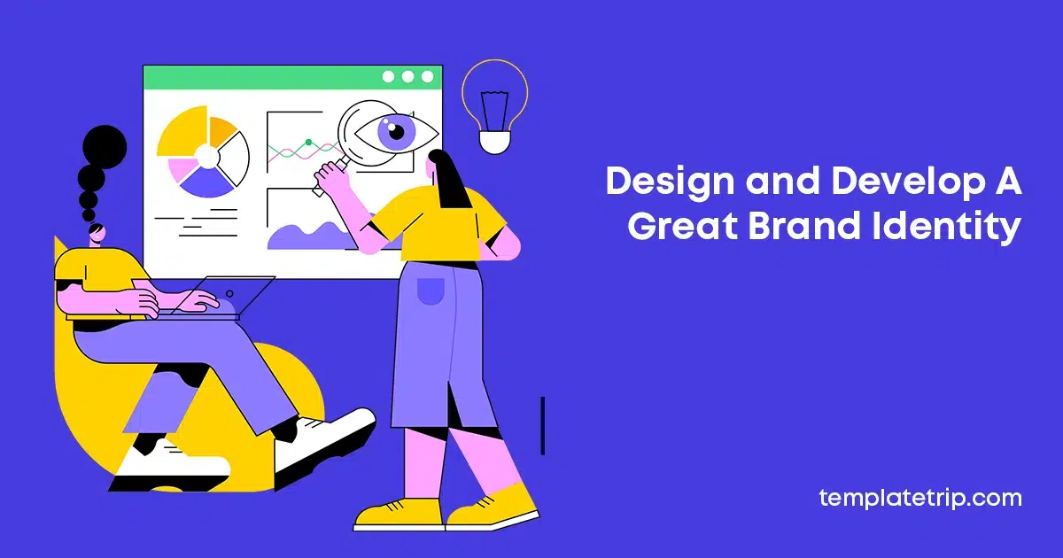 How to Design and Develop A Great Brand Identity 2023