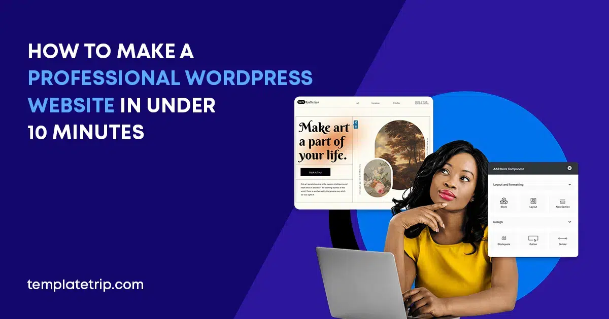 How to Make a Professional WordPress Website in under 10 minutes