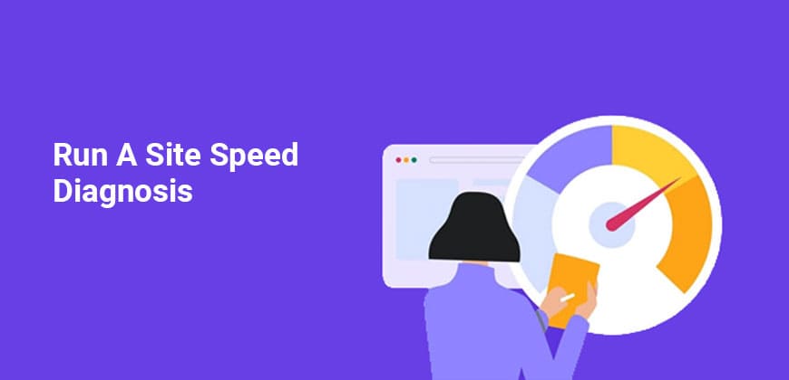 RUN A SITE SPEED DIAGNOSIS