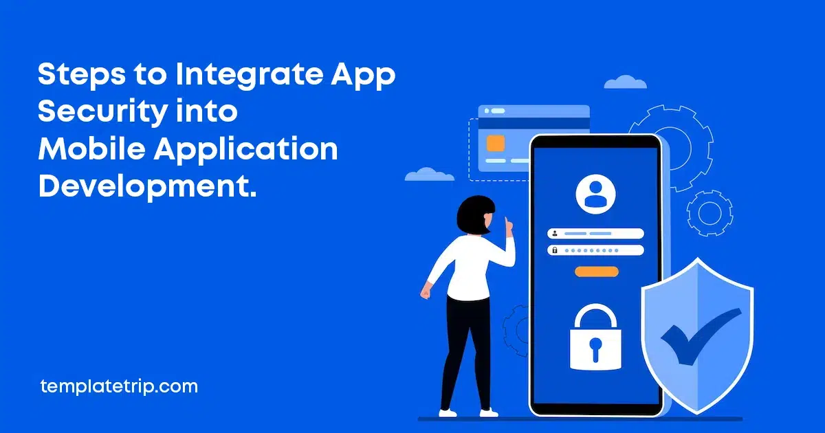 Steps to Integrate App Security into Mobile Application Development