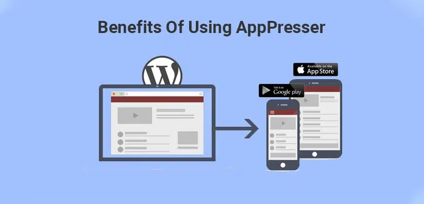 Benefits of Using AppPresser