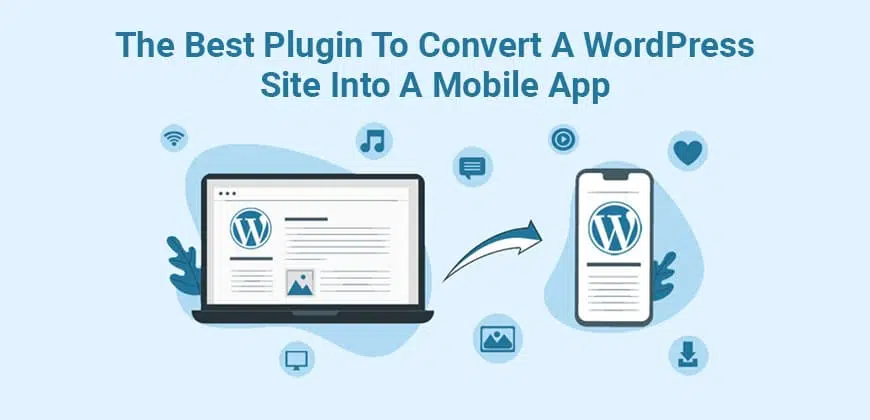 The Best Plugin to Convert a WordPress Site into a Mobile App