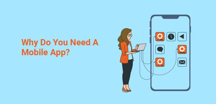 Why Do You Need a Mobile App?