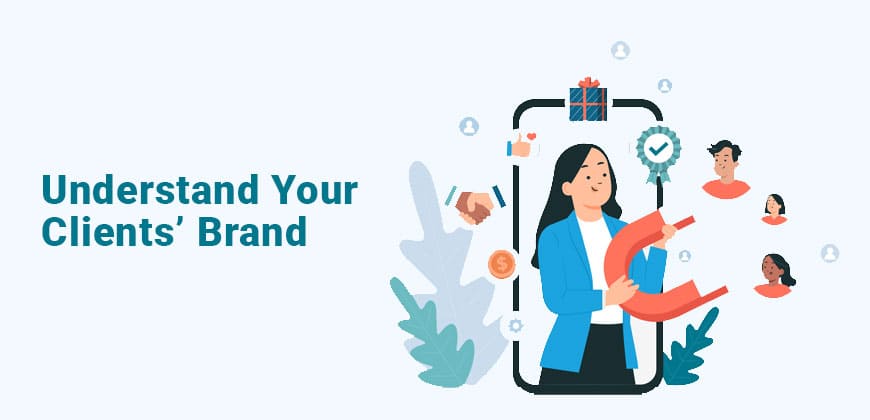 Understand Your Clients’ Brand