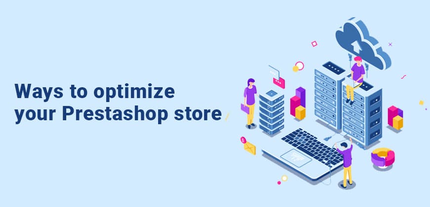 Ways to optimize your Prestashop store