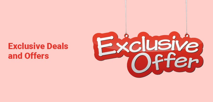 Exclusive Deals and Offers