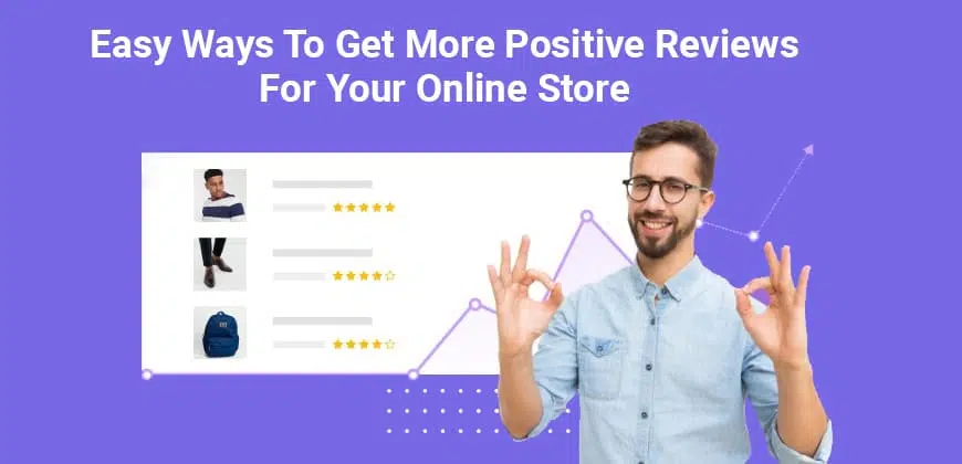 Positive Reviews for Your Online Store