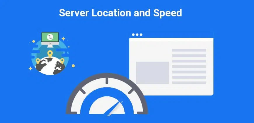 Server Location and Speed