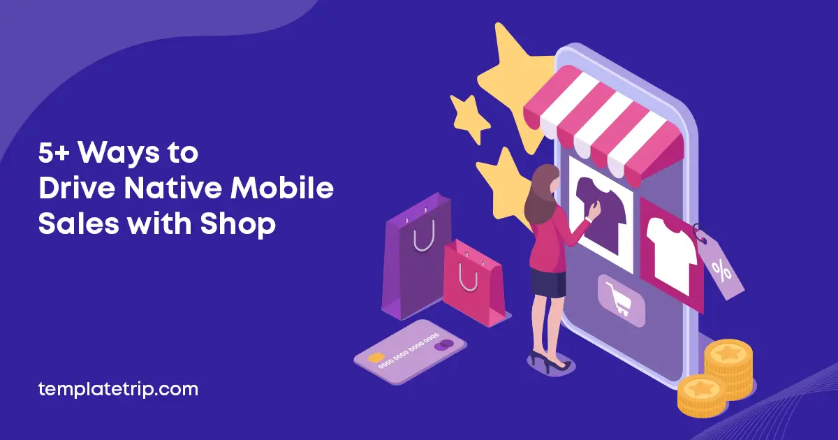 5+ Ways To Drive Native Mobile Sales With Shop