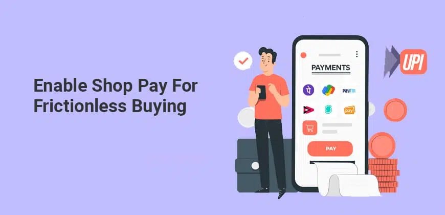 Enable Shop Pay for frictionless buying