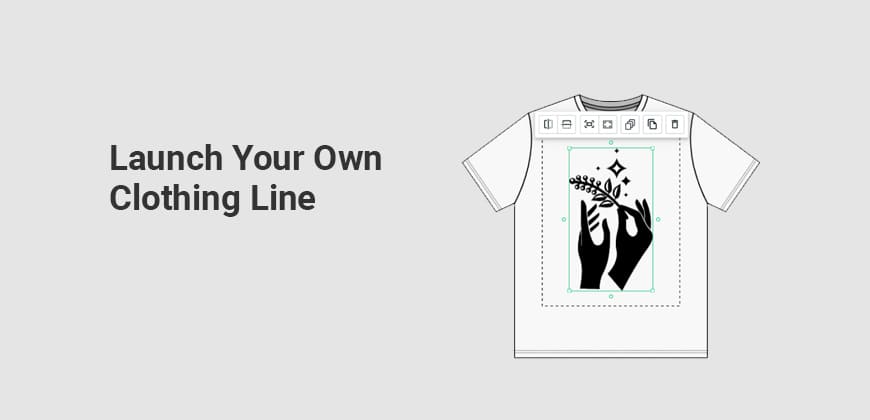 Launch your own clothing line